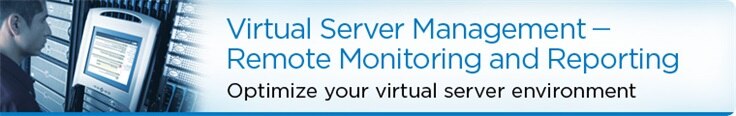 Dell Virtual Server Management can help optimize your virtual server environments.
