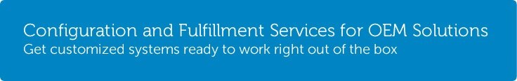 Configuration and Fulfillment Services for OEM Solutions