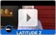 Latitude Z - Deeper Look