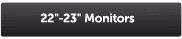 22” - 23” Monitors