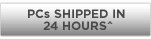 PCs shipped in 24 hours