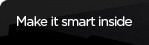 Make it smart inside