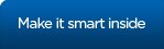 Make it smart inside