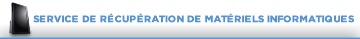 Service de récupération de matériels informatiques