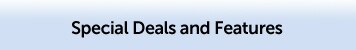 Special deals and features
