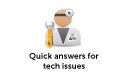 Quick answers for tech issues