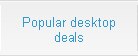 Popular desktop deals