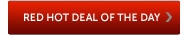 Red hot deal of the day