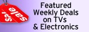 Featured Weekly Deals On TVs & Electronics