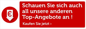 Schauen Sie sch auch all unsere anderen Top - Angebote an!