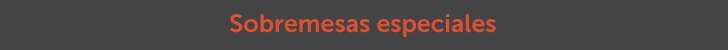 Sobremesas especiales