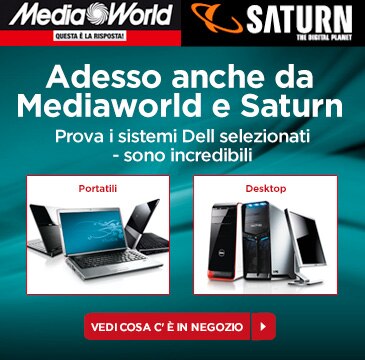 Adesso sistemi Dell selezionati anche da Mediaworld e Saturn - Vedi Cosa c'è in negozio
