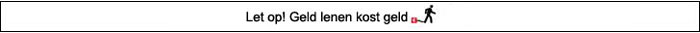 Let op! Geld lenen kost geld