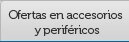 Ofertas en accesorios y periféricos