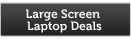 Large Screen Laptops Deals