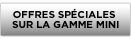 Offres spéciales sur la gamme Mini