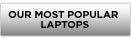 Our most Popular Laptops