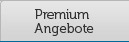 PREMIUM ANGEBOTE