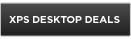 XPS Desktop Deals