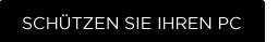 SCHÜTZEN SIE IHREN PC