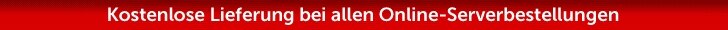 KOSTENLOSE LIEFERUNG BEI ALLEN ONLINE SERVERBESTELLUNGEN