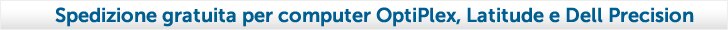 Spedizione gratuita per computer OptiPlex, Latitude e Dell Precision