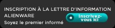 INSCRIPTION À LA LETTRE D'INFORMATION ALIENWARE 