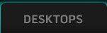 Desktops
