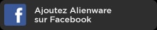 Ajoutez Alienware sur Facebook