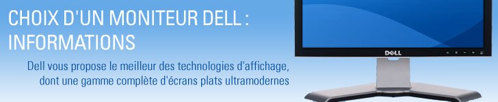 Choix d'un Moniteur Dell: Informations