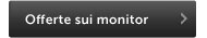 Offerte sui monitor
