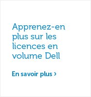 Apprenez-en plus sur les licences en volume Dell