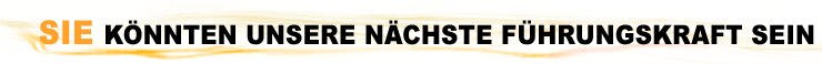 Sie könnten unsere nächste Führungskraft sein.