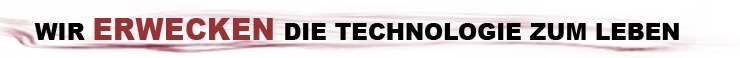 Wir Erwechken die technologie zum leben.