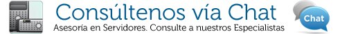 Consultas Via Chat | Asesoría en Servidores | Pregunta a Nuestros Especialistas.