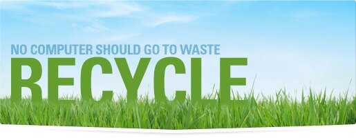 No computer should go to waste. Recycle.