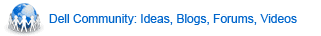 Dell Community. Ideas, Blogs, Forums, Videos