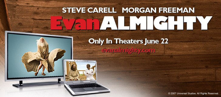 Evan Almighty, Only in theaters June 22.