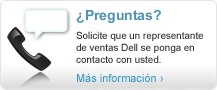 ¿Preguntas? Solicite que un representante de ventas Dell se ponga en contacto con usted.