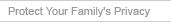 Protect Your Family's Privacy
