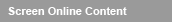 Screen Online Content