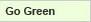 Go Green