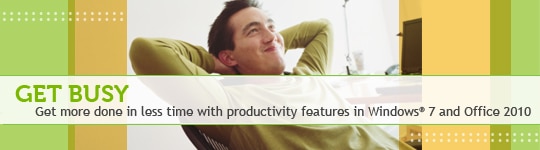 Get busy. Get more done in less with productivity features in Windows 7 and Office 2000