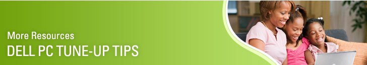 More Resources. Dell PC Tune-Up Tips