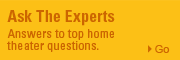 Get answers to top home theater questions. | Go