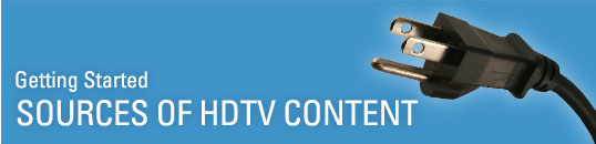 Sources of HDTV Content