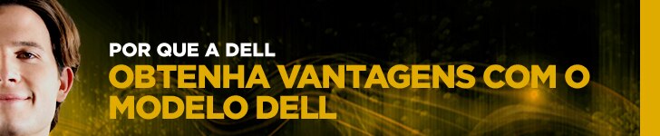 Obtenha vantagens com o Modelo Dell