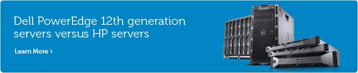 Dell PowerEdge 12th generation servers versus HP servers
