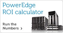 PowerEdge ROI calculator. Run the Numbers >