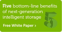 Five bottom line benefits of next generation intelligent storage